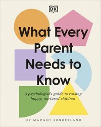bokomslag What Every Parent Needs to Know