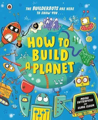 Moira Butterfield - How to Build a Planet, Häftad