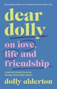 bokomslag Dear Dolly: On Love, Life and Friendship, Collected wisdom from her Sunday Times Style Column