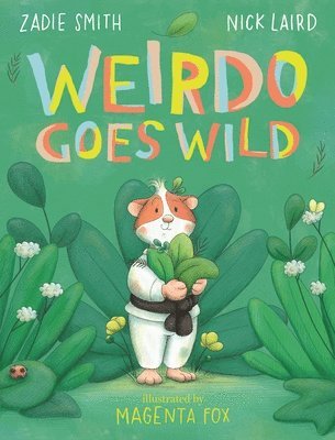 Zadie Smith, Nick Laird - Weirdo Goes Wild, Inbunden