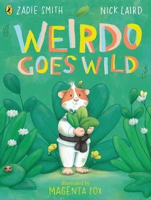 Zadie Smith, Nick Laird - Weirdo Goes Wild, Häftad