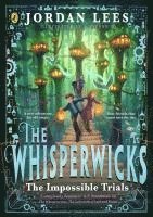 Jordan Lees - The Whisperwicks: The Impossible Trials, Häftad