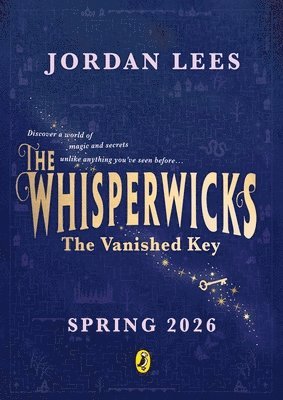 Jordan Lees - Whisperwicks: The Vanished Key, Inbunden