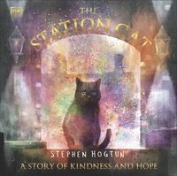 bokomslag The Station Cat: A Story of Kindness and Hope