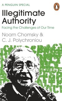 bokomslag Illegitimate Authority: Facing the Challenges of Our Time