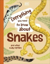 bokomslag Everything You Need to Know About Snakes