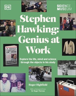 Roger Highfield - Science Museum Stephen Hawking Genius at Work, Inbunden