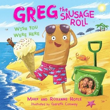 bokomslag Greg the Sausage Roll: Wish You Were Here