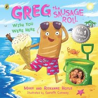 bokomslag Greg the Sausage Roll: Wish You Were Here