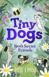 bokomslag Tiny Dogs: Bea's Secret Friends