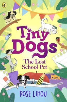 bokomslag Tiny Dogs: The Lost School Pet