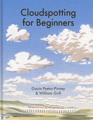 Gavin Pretor-Pinney - Cloudspotting For Beginners, Inbunden