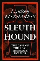 Lindsey Fitzharris - Sleuth-Hound, Inbunden
