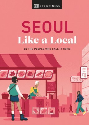 Allison Needels, Beth Eunhee Hong, Arian Khameneh, Charles Usher - Seoul Like a Local, Inbunden