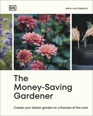 Anya Lautenbach - Money-Saving Gardener, Inbunden
