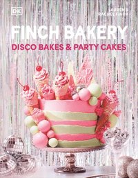 bokomslag Finch Bakery Disco Bakes and Party Cakes
