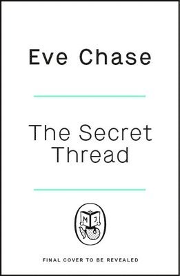 Eve Chase - Secret Thread, Inbunden