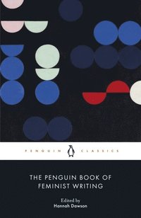 bokomslag The Penguin Book of Feminist Writing