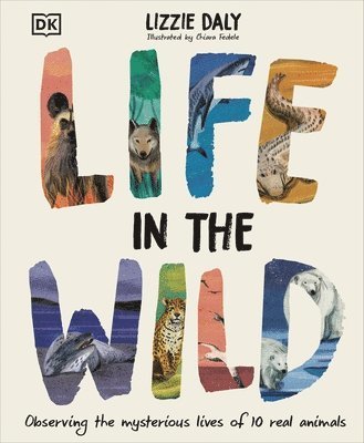 Lizzie Daly - Life in the Wild, Inbunden