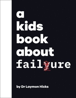 Laymon Dr Hicks - Kids Book About Failure, Inbunden