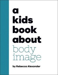 bokomslag A Kids Book About Body Image
