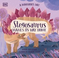 bokomslag A Dinosaur's Day: Stegosaurus Makes Its Way Home