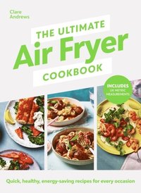 bokomslag The Ultimate Air Fryer Cookbook