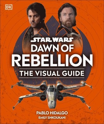 Star Wars Dawn of Rebellion The Visual Guide 1