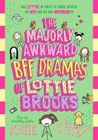 bokomslag The Majorly Awkward BFF Dramas of Lottie Brooks