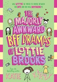 bokomslag The Majorly Awkward BFF Dramas of Lottie Brooks