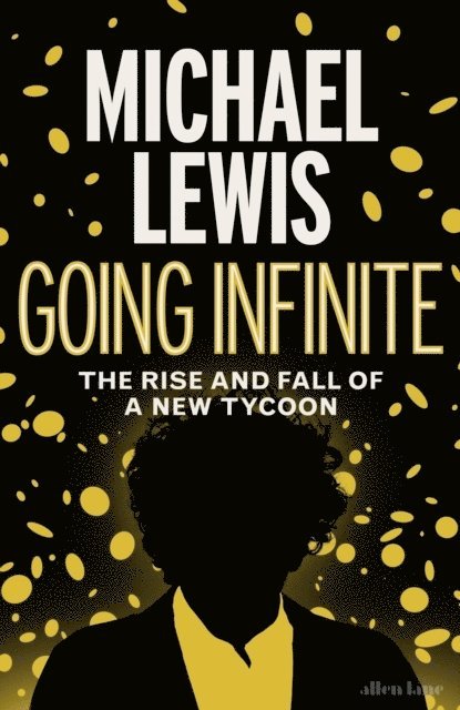 Michael Lewis - Going Infinite, Inbunden