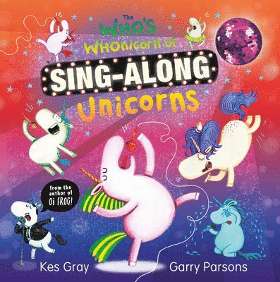 Kes Gray - Who's Whonicorn of Sing-along Unicorns, Inbunden