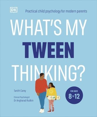 Tanith Carey - What's My Tween Thinking?, Häftad