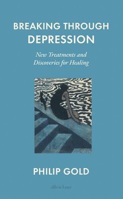 bokomslag Breaking Through Depression : New Treatments and Discoveries for Healing