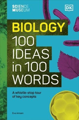 Eva Amsen - Science Museum Biology 100 Ideas in 100 Words, Inbunden