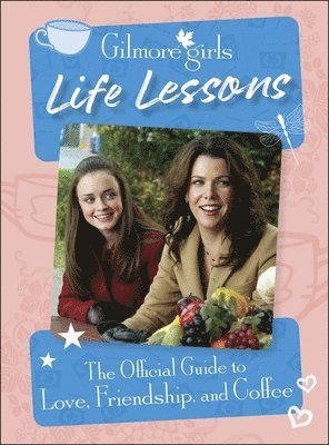 Laurie Ulster - Gilmore Girls Life Lessons, Inbunden