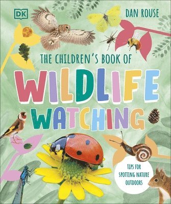 Dan Rouse - Children's Book of Wildlife Watching, Inbunden