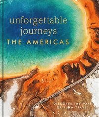 bokomslag Unforgettable Journeys The Americas