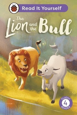 Ladybird - Lion and the Bull: Read It Yourself - Level 4 Fluent Reader, Inbunden