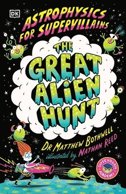 Astrophysics for Supervillains 2 The Great Alien Hunt 1