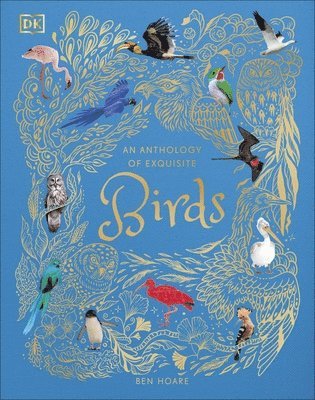 Ben Hoare - Anthology of Exquisite Birds, Inbunden