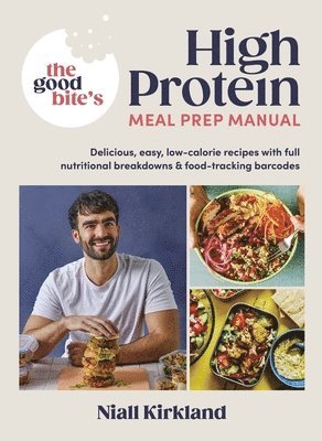 bokomslag The Good Bites High Protein Meal Prep Manual