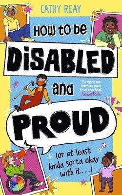 bokomslag How To Be Disabled and Proud