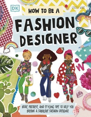 Lesley Ware - How To Be A Fashion Designer, Häftad