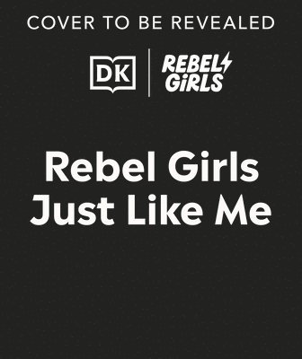 Rebel Girls Just Like Me 1