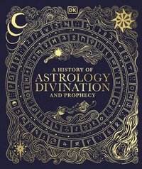 bokomslag History of Astrology, Divination and Prophecy