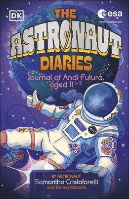 Samantha Cristoforetti, Emma Roberts - Astronaut Diaries, Häftad
