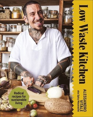 Alessandro Vitale - Low Waste Kitchen, Inbunden