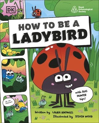 Laura Knowles - How to be a Ladybird (in association with the Royal Entomological Society), Häftad