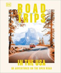 bokomslag Road Trips in the USA: 50 Adventures on the Open Road